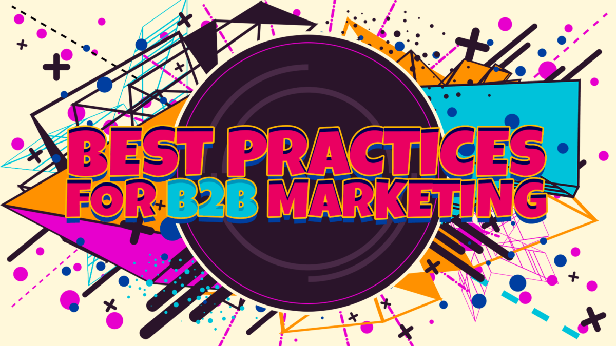 Top 4 Best Practices For B2B Video Marketing