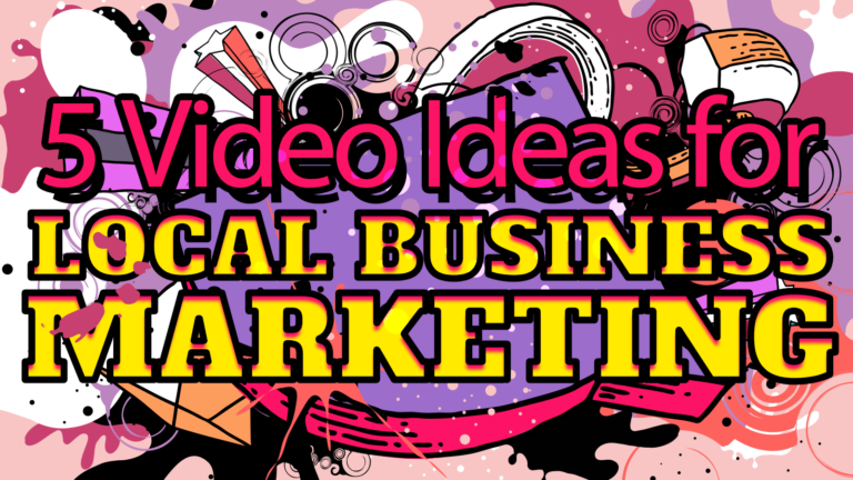 Video Ideas for Local Business Marketing
