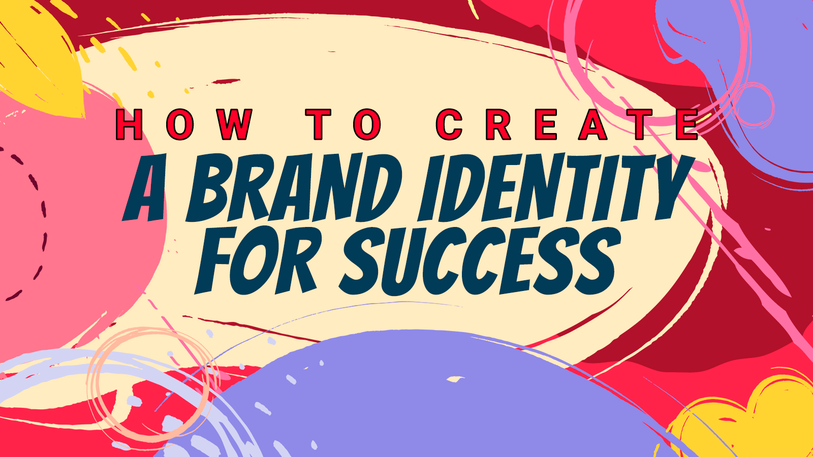 How to Create a Brand Identity for Success