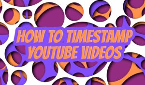 How to timestamp youtube videos