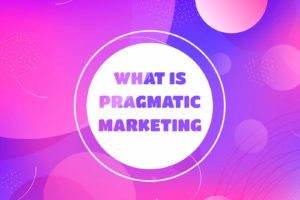 what is pragmatic marketing