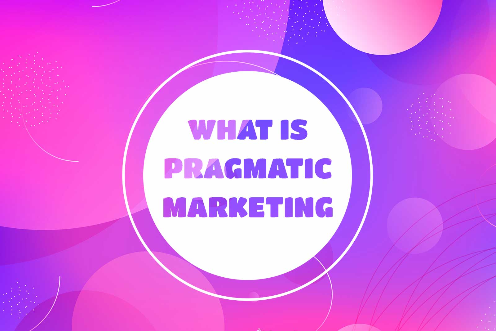 what-is-pragmatic-marketing